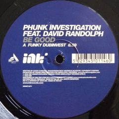 Phunk Investigation Ft David R - Phunk Investigation Ft David R - Be Good - INK