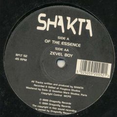 Shakta - Shakta - Of The Essence / Zevel Boy - Dragonfly Records