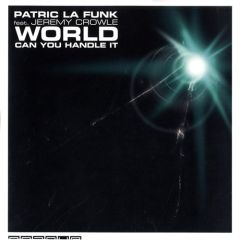 Patric La Funk Feat Jeremy Crowle - Patric La Funk Feat Jeremy Crowle - World Can You Handle It - Opaque