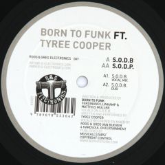 Born To Funk Ft. Tyree Cooper - Born To Funk Ft. Tyree Cooper - S.O.D.B. / S.O.D.P. - R&G Electronics