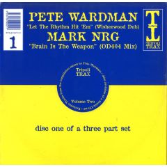 Pete Wardman / Mark Nrg - Pete Wardman / Mark Nrg - Let The Rhytm / Brain Is The Weapon - Tripoli Trax