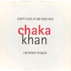 Chaka Khan - Chaka Khan - Don't Look At Me That Way / I'm Every Woman - Warner Bros. Records