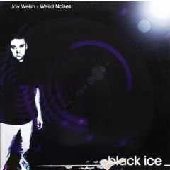 Jay Welsh - Jay Welsh - Weird Noises - Black Ice