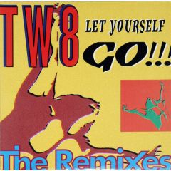TW8 - TW8 - Let Yourself Go!!! (Remixes) - 80 Aum Records