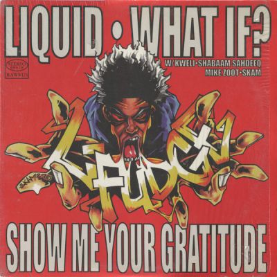 L-Fudge - Liquid / What If? / Show Me Your Gratitude - Rawkus